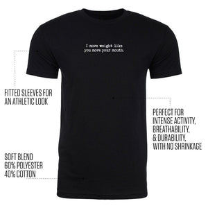 Steel Supplements Apparel I move weight like you move your mouth. TEE (TM)