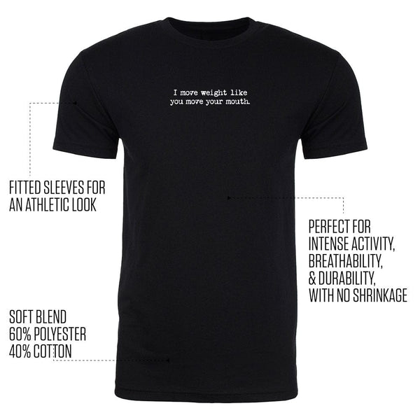 Steel Supplements Apparel I move weight like you move your mouth. TEE (TM)