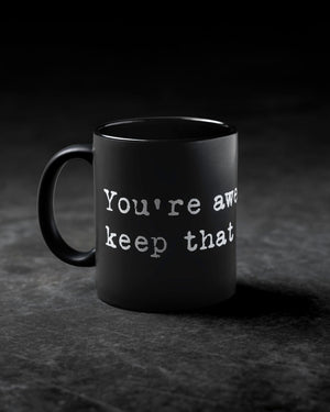 The Steel Supplements Promo Accessories You're Awesome Keep That Shit Up Mugs