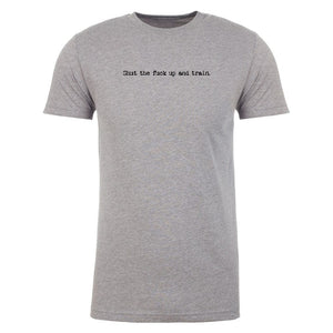 Steel Supplements Apparel Shut the F#%k up and Train