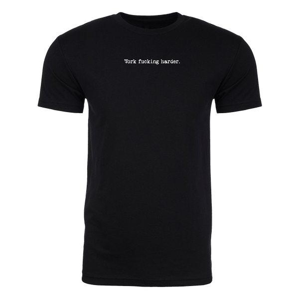 Steel Supplements Apparel Small / Black Work F%CKING HARDER - PERFORMANCE TEE